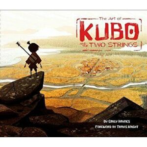The Art of Kubo and the Two Strings, Hardcover - Emily Haynes imagine