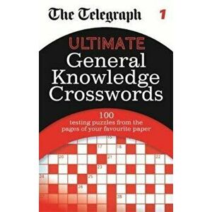 The Telegraph: Ultimate General Knowledge Crosswords 1, Paperback - *** imagine