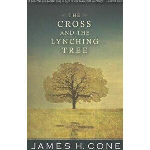 The Cross and the Lynching Tree, Paperback - James H. Cone imagine