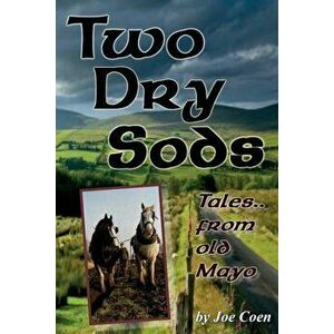 Two Dry Sods: Tales from Old Mayo, Paperback - Joe Coen imagine