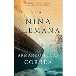 La Nina Alemana: Novela, Paperback - Armando Lucas Correa imagine