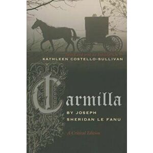 Carmilla: A Critical Edition, Paperback - Joseph Le Fanu imagine