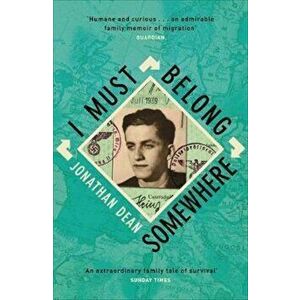I Must Belong Somewhere, Paperback - Jonathan Dean imagine