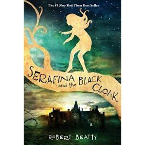 Serafina and the Black Cloak, Hardcover - Robert Beatty imagine