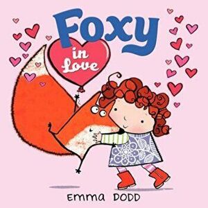 Foxy in Love, Hardcover - Emma Dodd imagine