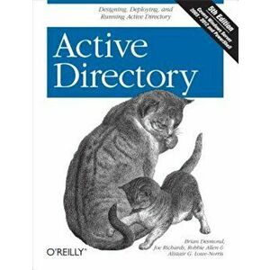 Active Directory: Designing, Deploying, and Running Active Directory, Paperback - Brian Desmond imagine