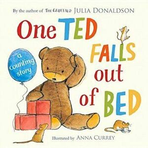 One Ted Falls Out of Bed: A Counting Story, Hardcover - Julia Donaldson imagine