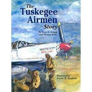 Tuskegee Airmen Story, Hardcover - Lynn Homan imagine