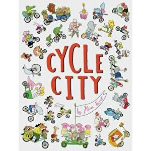 Cycle City, Hardcover - Alison Farrell imagine