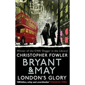 Bryant & May - London's Glory, Paperback - Christopher Fowler imagine