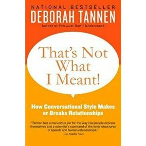 That's Not What I Meant!: How Conversational Style Makes or Breaks Relationships, Paperback - Deborah Tannen imagine