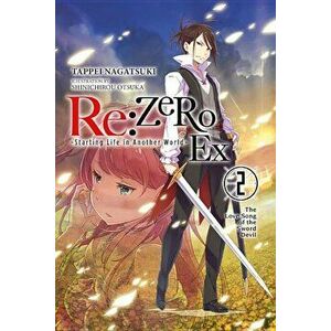 RE: Zero -Starting Life in Another World- Ex, Vol. 2 (Light Novel): The Love Song of the Sword Devil, Paperback - Tappei Nagatsuki imagine