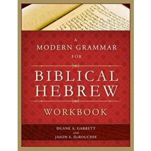 A Modern Grammar for Biblical Hebrew Workbook, Paperback - Duane A. Garrett imagine