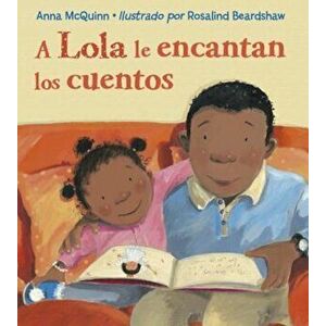 A Lola Le Encantan los Cuentos = Lola Loves Stories, Paperback - Anna McQuinn imagine