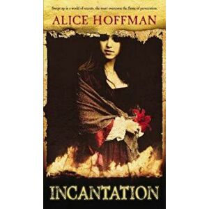 Incantation, Paperback - Alice Hoffman imagine