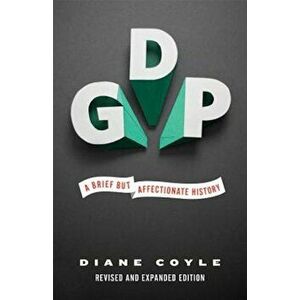 Gdp: A Brief But Affectionate History, Paperback - Diane Coyle imagine