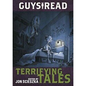 Guys Read: Terrifying Tales, Paperback - Jon Scieszka imagine