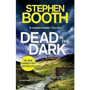 Dead in the Dark, Paperback - Stephen Booth imagine