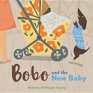 Bobo and the New Baby, Hardcover - Rebecca Minhsuan Huang imagine