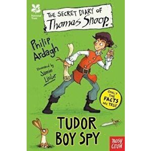 National Trust: The Secret Diary of Thomas Snoop, Tudor Boy, Paperback - Philip Ardagh imagine