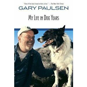 My Life in Dog Years, Paperback - Gary Paulsen imagine