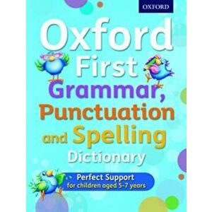 Oxford First Grammar, Punctuation and Spelling Dictionary, Paperback - Jenny Roberts imagine