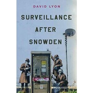 Surveillance After Snowden, Paperback - David Lyon imagine