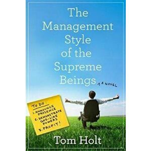 Management Style of the Supreme Beings, Paperback - Tom Holt imagine