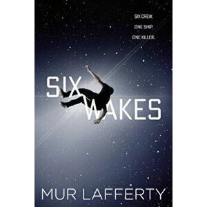 Six Wakes, Paperback - Mur Lafferty imagine