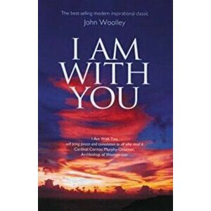 I Am with You, Paperback - John Woolley imagine