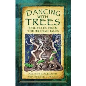Dancing with Trees, Paperback - Allison Galbraith imagine
