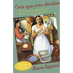 Como Agua Para Chocolate, Paperback - Laura Esquivel imagine