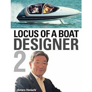Locus of a Boat Designer 2, Paperback - Kotaro Horiuchi imagine