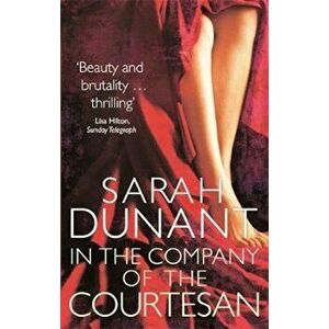In The Company Of The Courtesan, Paperback - Sarah Dunant imagine