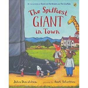 The Spiffiest Giant in Town, Paperback - Julia Donaldson imagine