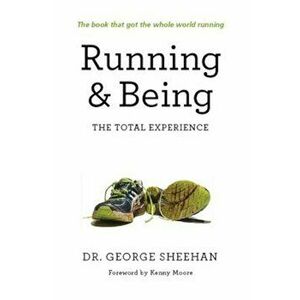 Running & Being: The Total Experience, Paperback - George Sheehan imagine