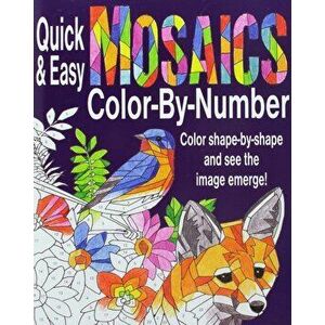 Quick & Easy Mosaics Color by Number, Paperback - Product Concept imagine