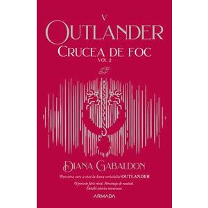 Crucea de foc. Vol. 2. Seria Outlander, partea a V-a - Diana Gabaldon imagine