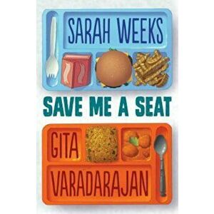 Save Me a Seat, Hardcover - Sarah Weeks imagine