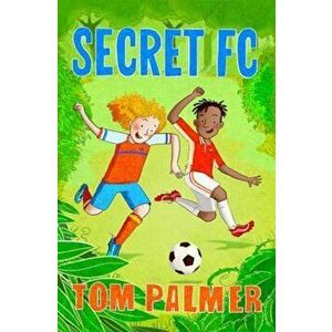 Secret Fc, Paperback - Tom Palmer imagine
