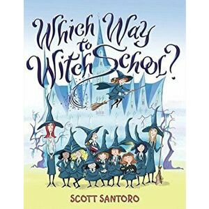 Which Way to Witch School', Paperback - Scott Santoro imagine