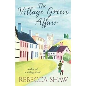 Village Green Affair, Paperback - Rebecca Shaw imagine