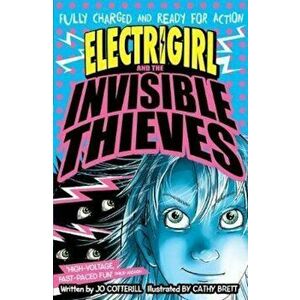 Electrigirl and the Invisible Thieves, Paperback - Jo Cotterill imagine