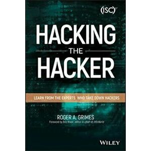 Hacking the Hacker: Learn from the Experts Who Take Down Hackers, Paperback - Roger A. Grimes imagine