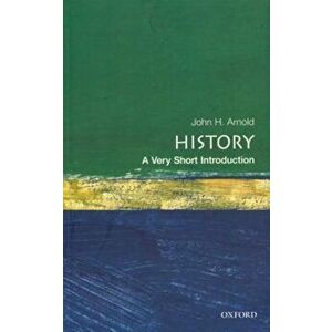 History: A Very Short Introduction, Paperback - John H. Arnold imagine
