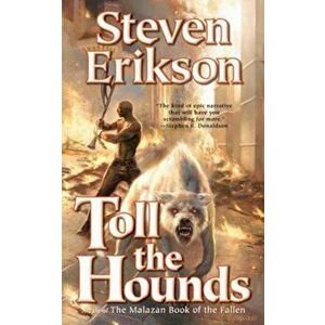 Toll the Hounds, Paperback - Steven Erikson imagine