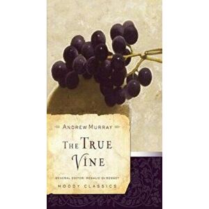 The True Vine, Paperback imagine