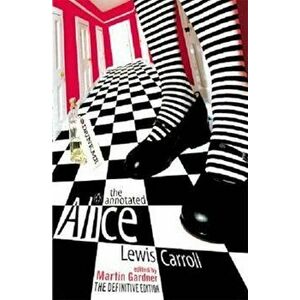 Annotated Alice, Paperback - Lewis Carroll imagine