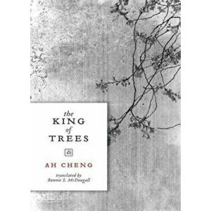 The King of Trees, Paperback - Ah Cheng imagine