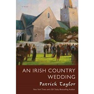 An Irish Country Wedding, Paperback - Patrick Taylor imagine